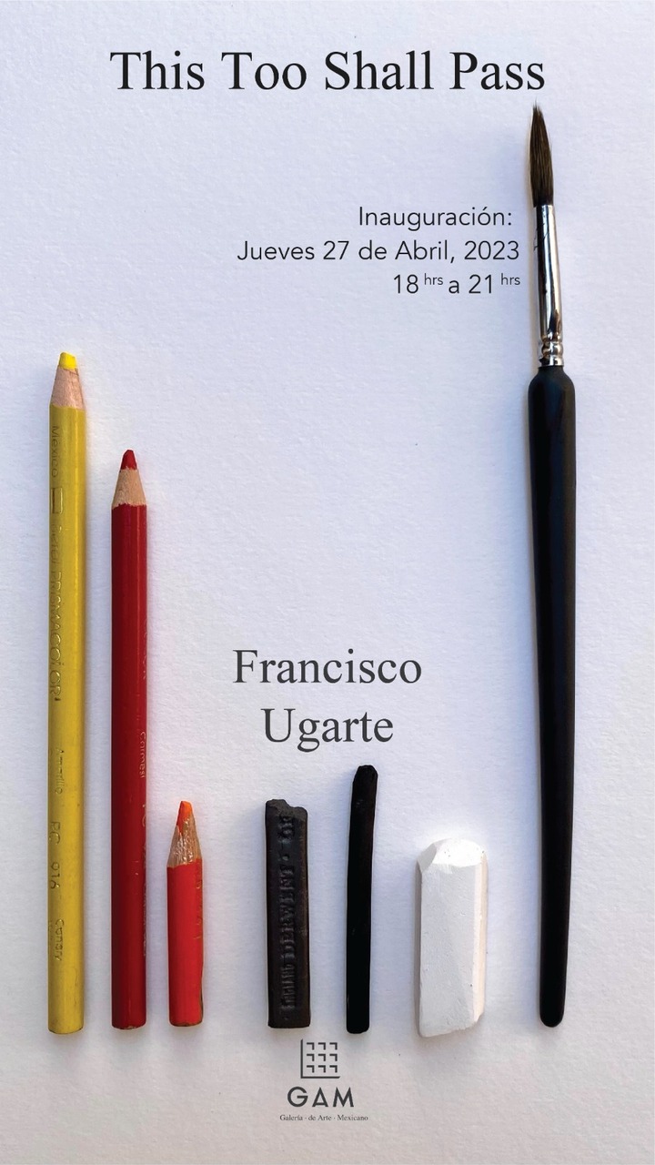 This too shall pass : Francisco Ugarte